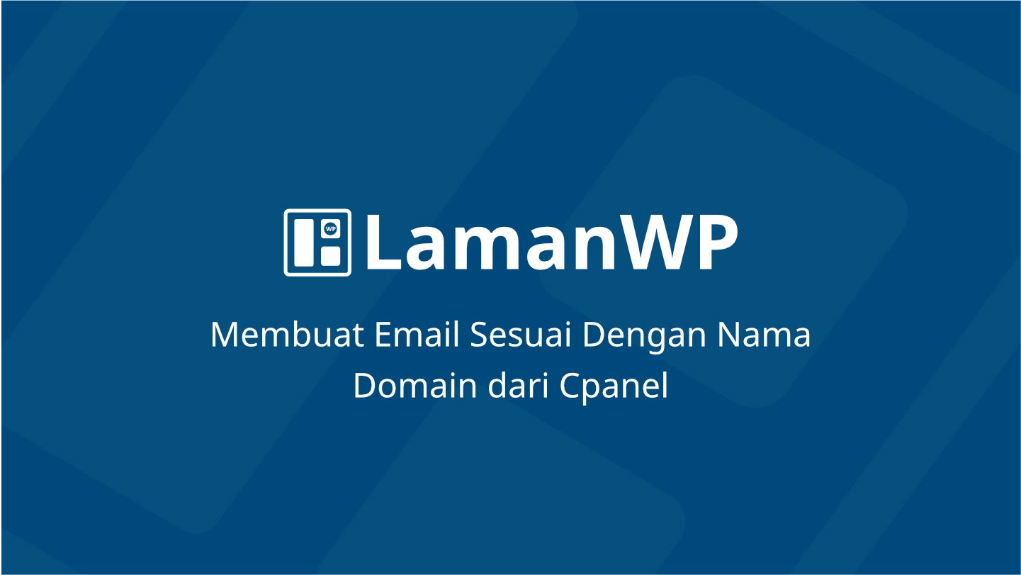 Cara Membuat Email Dengan Domain Sendiri Di Cpanel