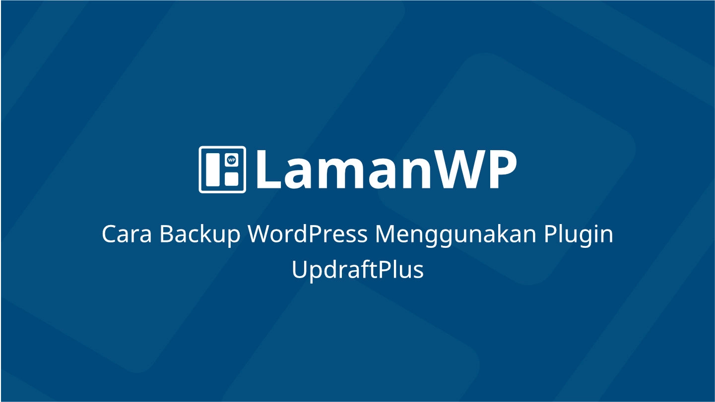 Tutorial Backup Wordpress Lengkap Dengan Plugin UpdraftPlus